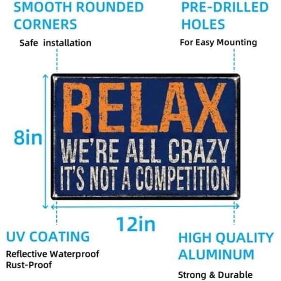 Funny Metal Sign – “Relax, We're All Crazy. It's Not a Competition” Funny - Picture 3 of 7